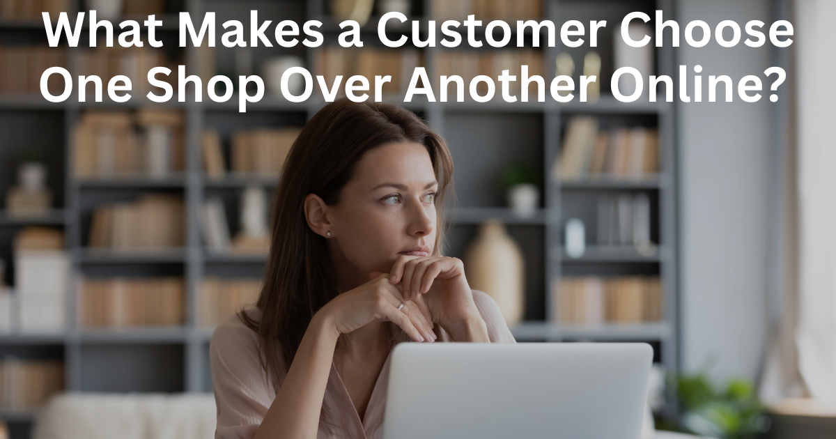 What Makes a Customer Choose One Shop Over Another Online?